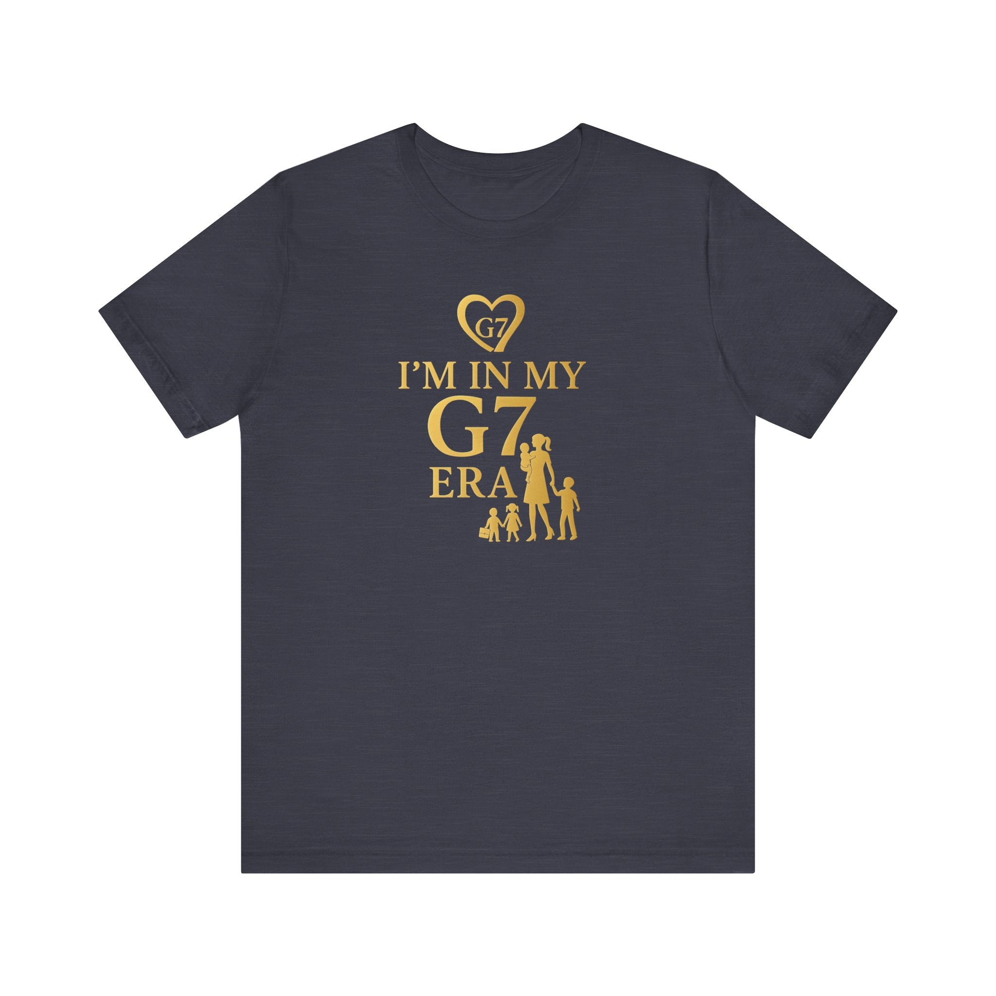 I'm in My G7 Era Unisex Tee - Stylish Short Sleeve T-Shirt for Trendsetters