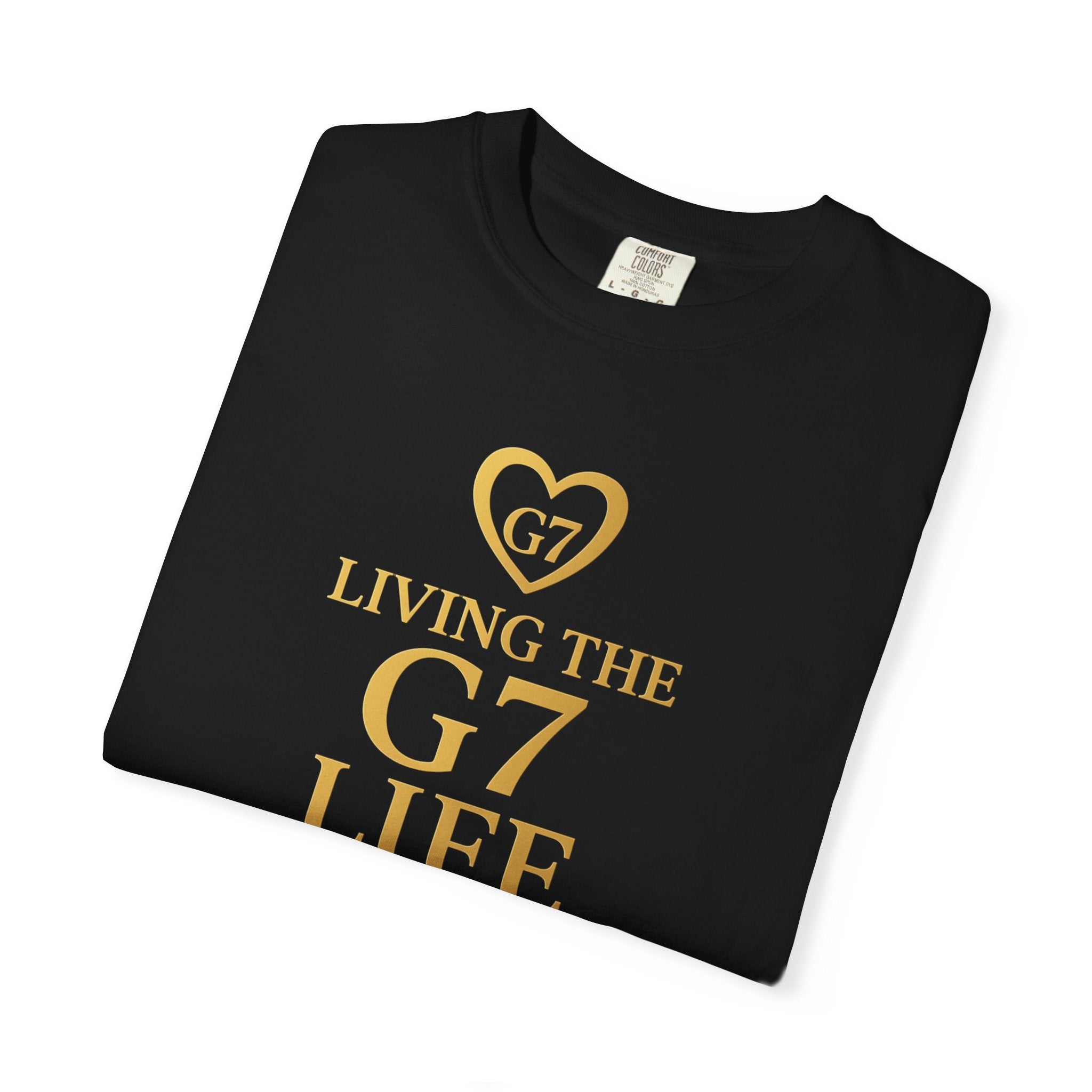Living the G7 Life Unisex Garment-Dyed T-Shirt