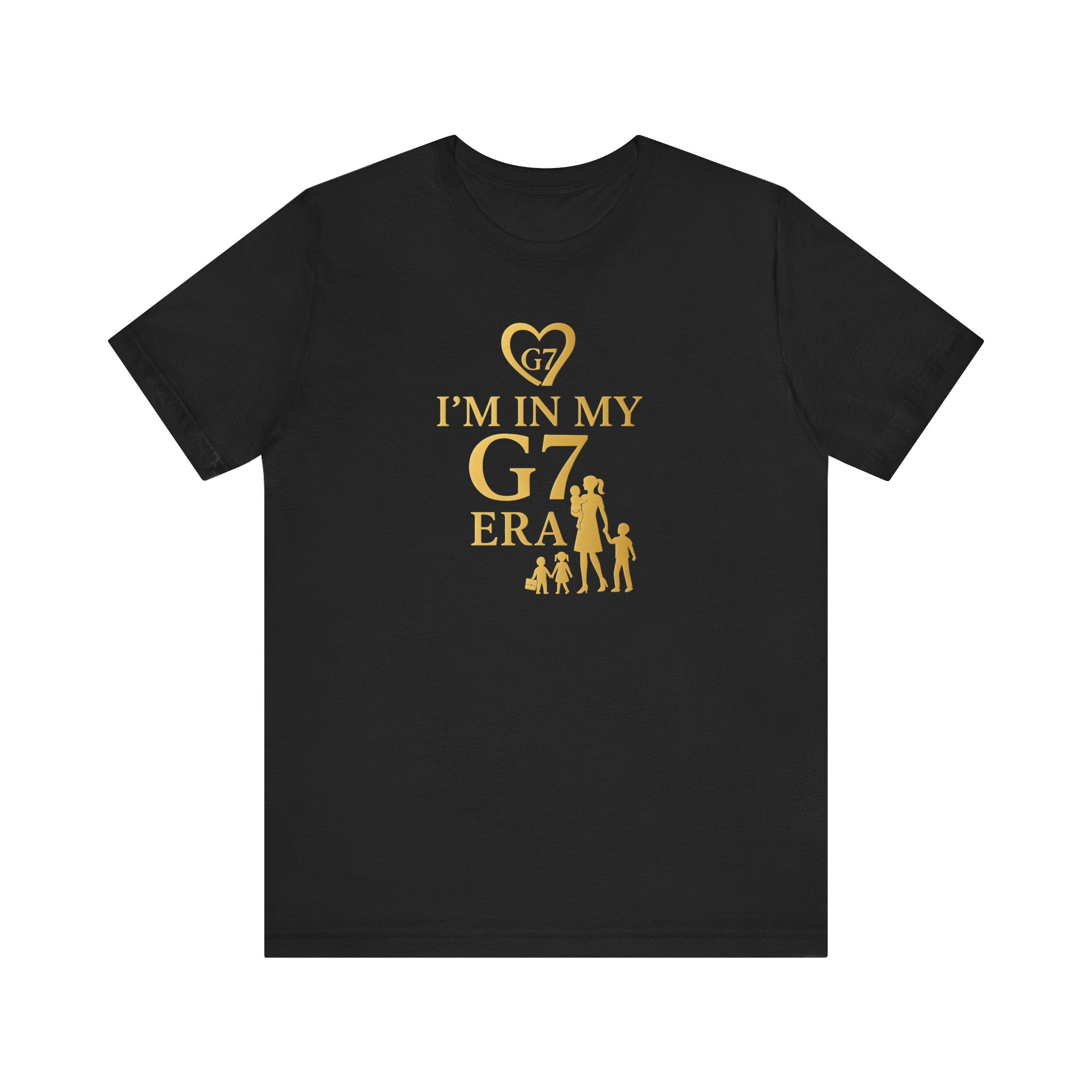 I'm in My G7 Era Unisex Tee - Stylish Short Sleeve T-Shirt for Trendsetters